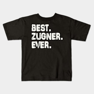 Zugner, Best Name Ever, Name , Birthday, Middle name, FamilyZugner Middle Name Kids T-Shirt